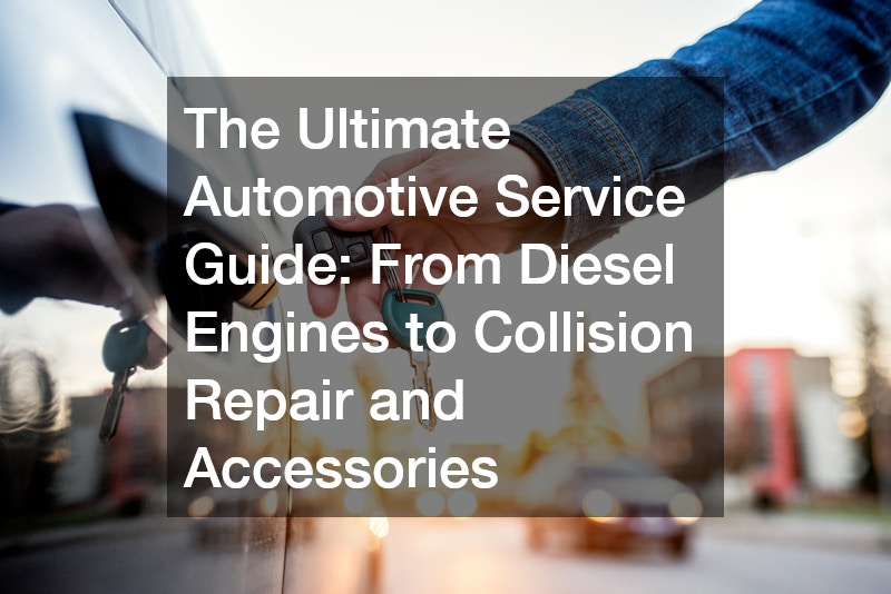 The Ultimate Automotive Service Guide  From Diesel Engines to Collision Repair and Accessories
